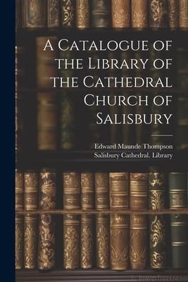 Produktbild: A Catalogue of the Library of the Cathedral Church of Salisbury