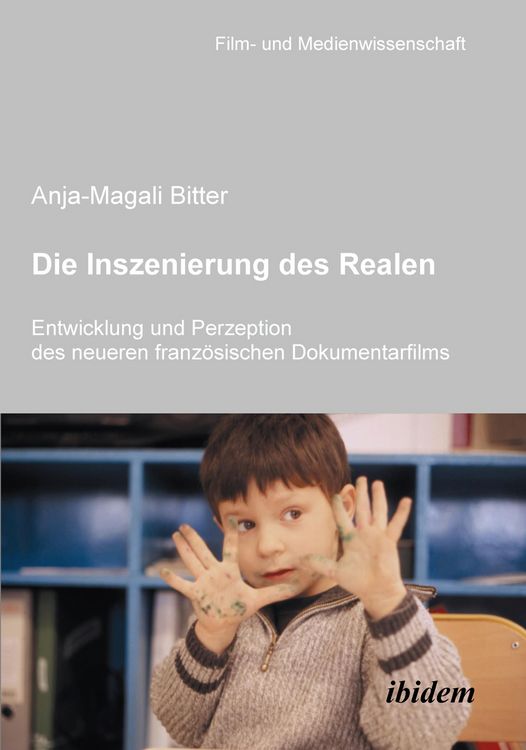 Produktbild: Die Inszenierung des Realen. Entwicklung und Perzeption des neueren franz&ouml;sischen Dokumentarfilms