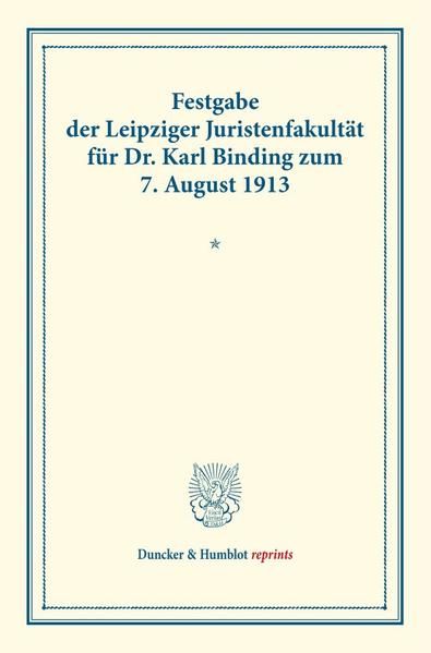 Produktbild: Festgabe der Leipziger Juristenfakult&auml;t f&uuml;r Dr. Karl Binding zum 7. August 1913.