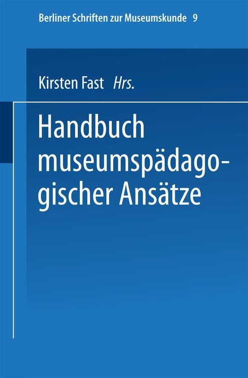 Bild vom Artikel Handbuch der museumspädagogischen Ansätze vom Autor Kirsten Fast