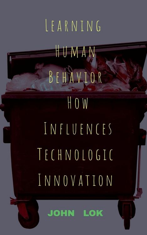 Produktbild: Learning Human Behavior How Influences Technologic innovation
