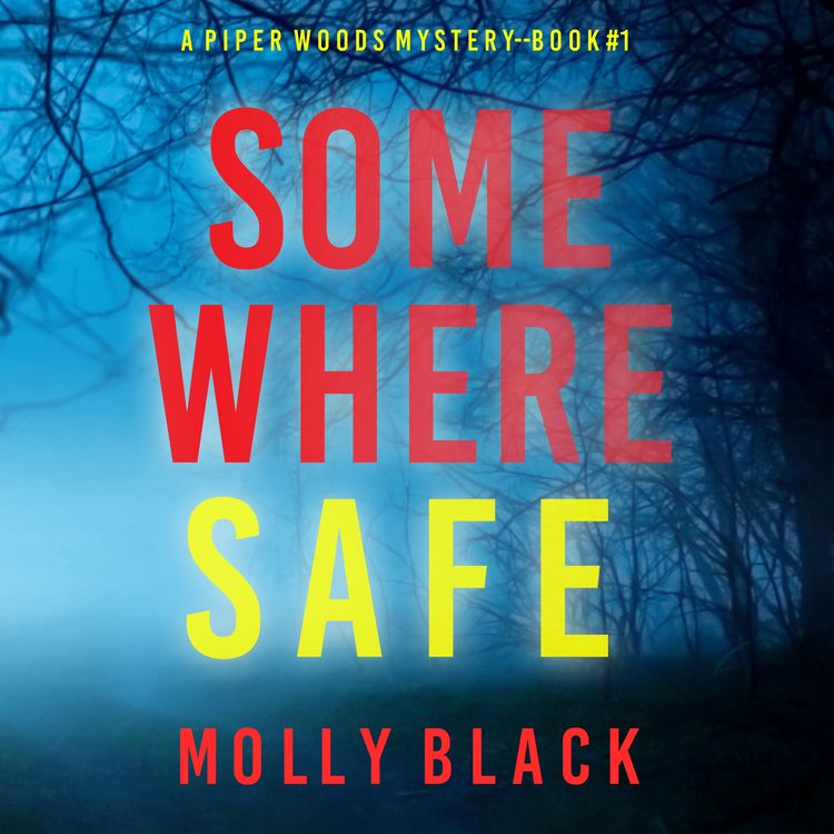 Produktbild: Somewhere Safe (A Piper Woods FBI Suspense Thriller&mdash;Book One)