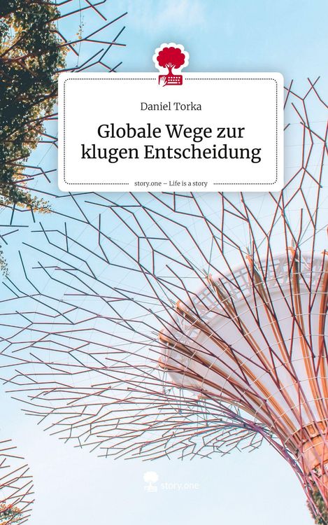Produktbild: Globale Wege zur klugen Entscheidung. Life is a Story - story.one