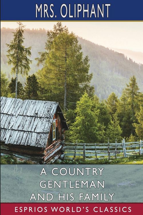 Produktbild: A Country Gentleman and His Family (Esprios Classics)