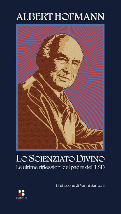 Produktbild: Lo scienziato divino. Le ultime riflessioni del padre dell'LSD