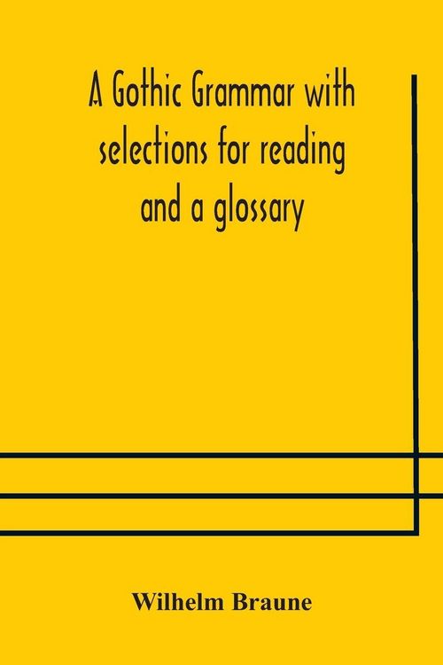 Produktbild: A Gothic Grammar With Selections For Reading And A Glossary