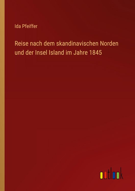 Produktbild: Reise nach dem skandinavischen Norden und der Insel Island im Jahre 1845