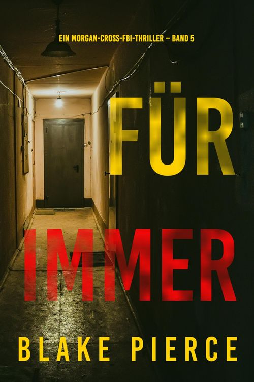 Produktbild: F&uuml;r Immer (Ein Morgan-Cross-FBI-Thriller - Band 5)