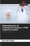 Produktbild: Determinants of underperformance in FBR implementation