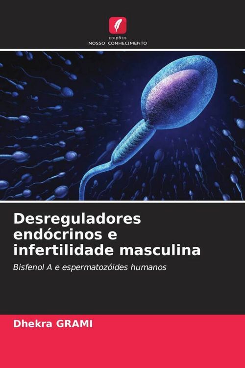 Produktbild: Desreguladores end&oacute;crinos e infertilidade masculina