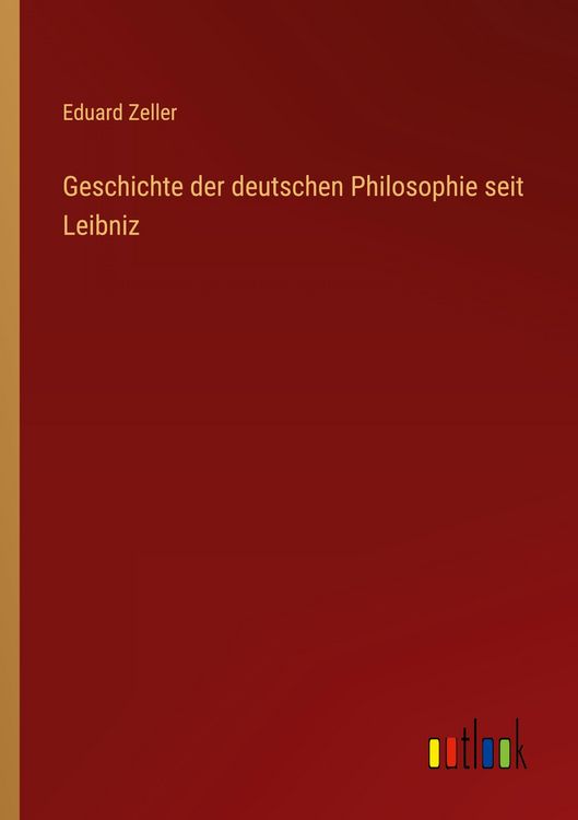 Produktbild: Geschichte der deutschen Philosophie seit Leibniz