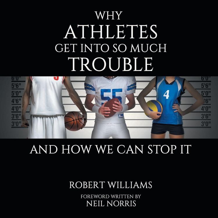 Produktbild: Why Athletes Get into So Much Trouble and How We Can Stop It
