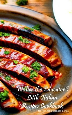 Produktbild: Walter the Educator's Little Italian Recipes Cookbook