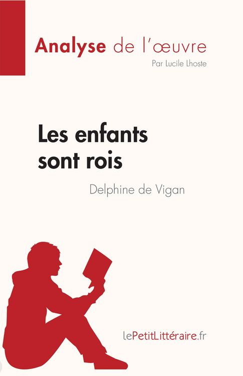 Produktbild: Les enfants sont rois de Delphine de Vigan (Analyse de l'oeuvre)