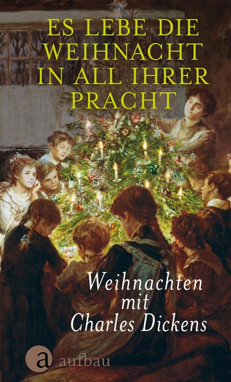 Bild vom Artikel Es lebe die Weihnacht in all ihrer Pracht vom Autor Charles Dickens