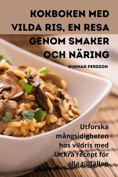 Produktbild: Kokboken med vilda ris, En resa genom smaker och n&auml;ring