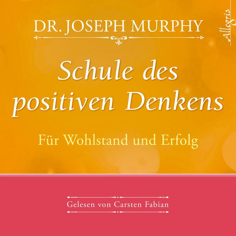 Produktbild: Schule des positiven Denkens &ndash; F&uuml;r Wohlstand und Erfolg