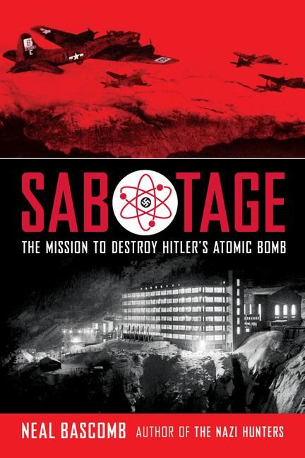 Produktbild: Sabotage: The Mission to Destroy Hitler's Atomic Bomb (Scholastic Focus)