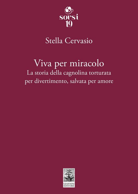 Produktbild: Viva per miracolo. La storia della cagnolina torturata per divertimento, salvata per amore