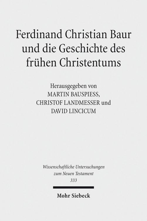 Produktbild: Ferdinand Christian Baur und die Geschichte des fr&uuml;hen Christentums