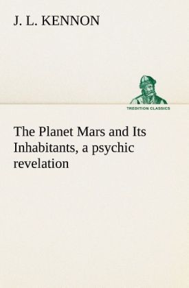 Produktbild: The Planet Mars and Its Inhabitants, a psychic revelation