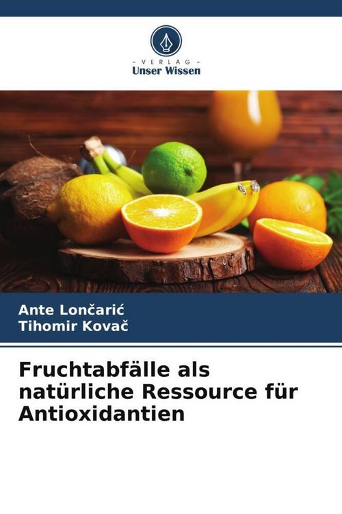 Produktbild: Fruchtabf&auml;lle als nat&uuml;rliche Ressource f&uuml;r Antioxidantien