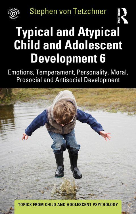 Produktbild: Typical and Atypical Child and Adolescent Development 6 Emotions, Temperament, Personality, Moral, Prosocial and Antisocial Development