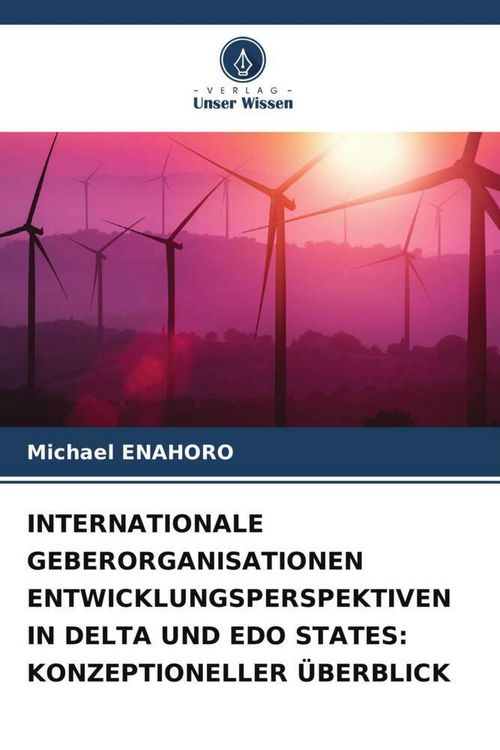 Produktbild: Internationale Geberorganisationen Entwicklungsperspektiven in Delta und Edo States: Konzeptioneller &Uuml;berblick