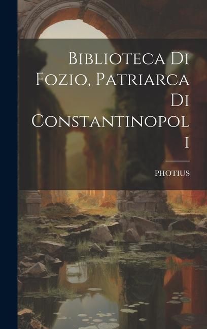 Produktbild: Biblioteca Di Fozio, Patriarca Di Constantinopoli