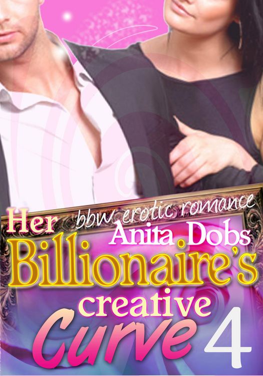Produktbild: Her Billionaire's Creative Curve #4 (bbw Erotic Romance)