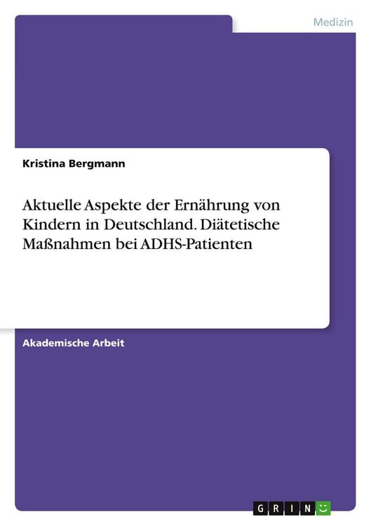 Produktbild: Aktuelle Aspekte der Ern&auml;hrung von Kindern in Deutschland. Di&auml;tetische Ma&szlig;nahmen bei ADHS-Patienten