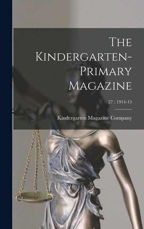 Produktbild: The Kindergarten-Primary Magazine; 27: 1914-15