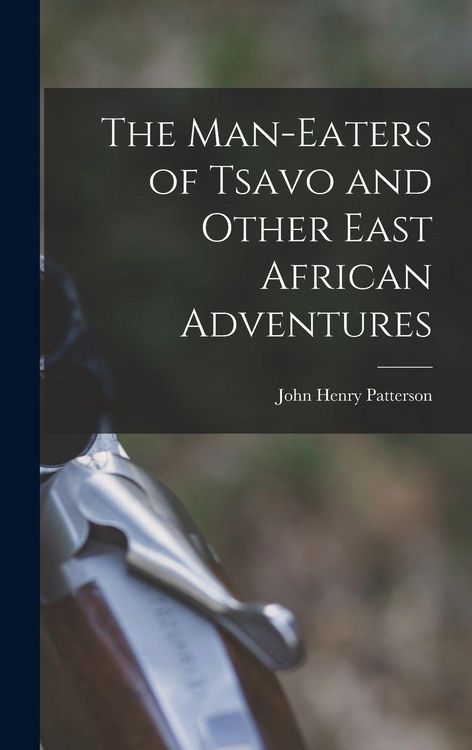 Produktbild: The Man-Eaters of Tsavo and Other East African Adventures