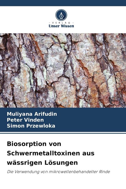Produktbild: Biosorption von Schwermetalltoxinen aus w&auml;ssrigen L&ouml;sungen