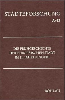 Produktbild: Die Fr&uuml;hgeschichte der europ&auml;ischen Stadt im 11. Jahrhundert