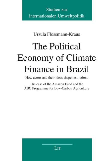 Produktbild: Flossmann-Kraus, U: Political Economy of Climate Finance