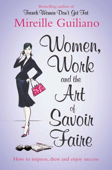 Produktbild: Guiliano, M: Women, Work, and the Art of Savoir Faire