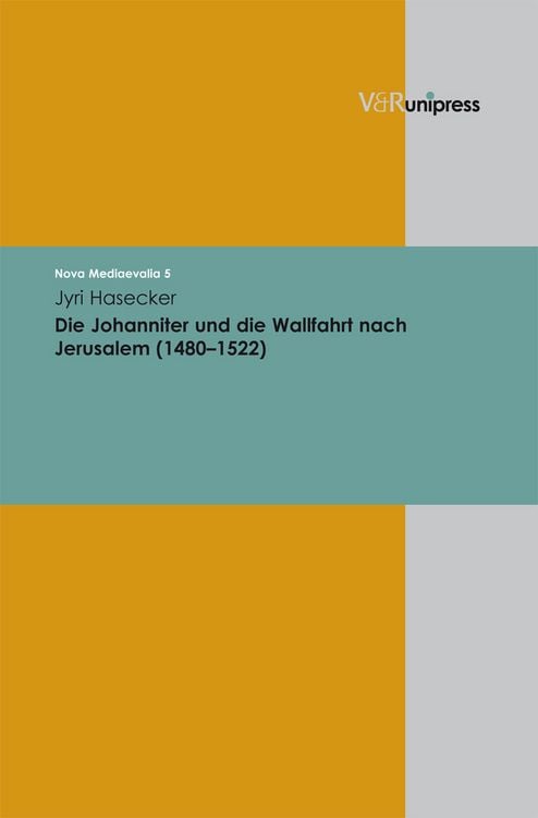 Produktbild: Die Johanniter und die Wallfahrt nach Jerusalem (1480&ndash;1522)