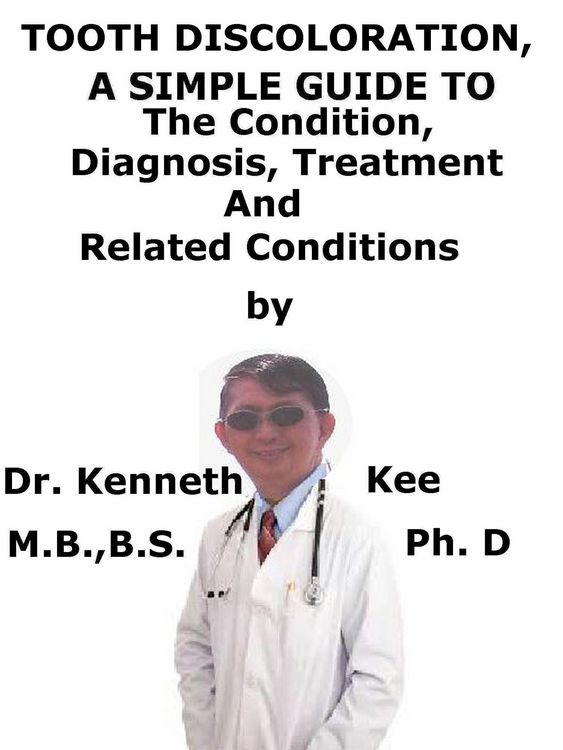 Produktbild: Tooth Discoloration, A Simple Guide To The Condition, Diagnosis, Treatment And Related Conditions