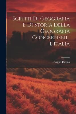 Produktbild: Scritti Di Geografia E Di Storia Della Geografia Concernenti L'italia