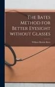 Produktbild: The Bates Method for Better Eyesight Without Glasses