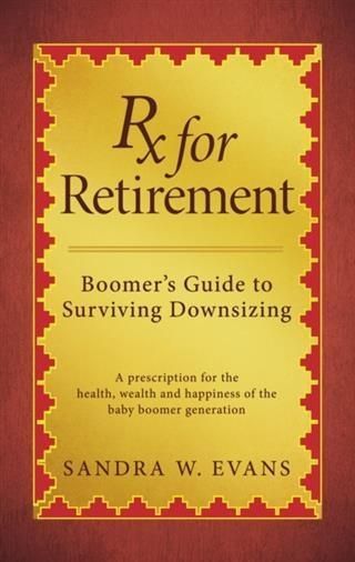 Produktbild: Rx for Retirement: Boomer's Guide to Surviving Downsizing