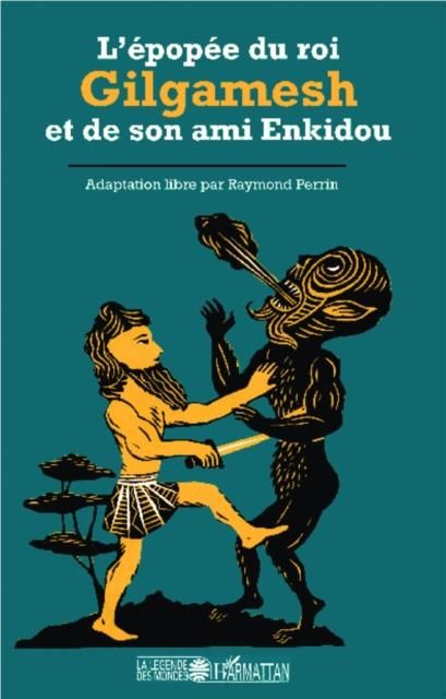 Produktbild: L'epopee du roi Gilgamesh et de son ami Enkidou