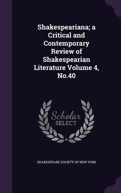 Produktbild: Shakespeariana; a Critical and Contemporary Review of Shakespearian Literature Volume 4, No.40