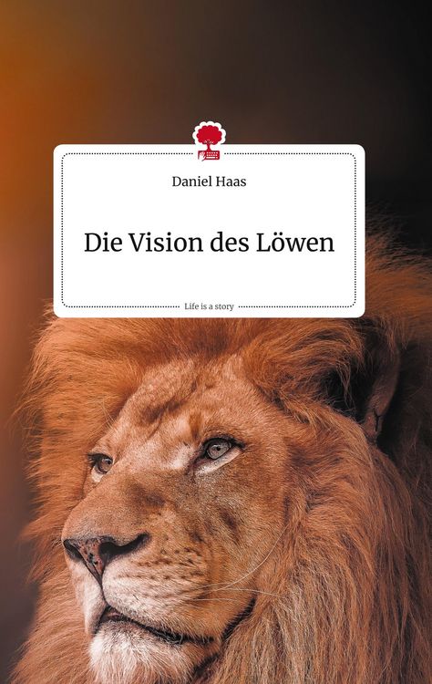 Produktbild: Die Vision des L&ouml;wen. Life is a Story - story.one