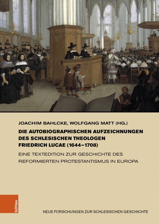 Produktbild: Die autobiographischen Aufzeichnungen des schlesischen Theologen Friedrich Lucae (1644&ndash;1708)