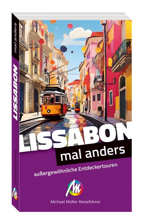 Produktbild: MICHAEL M&Uuml;LLER Reisef&uuml;hrer Lissabon - mal anders MICHAEL M&Uuml;LLER REISEF&Uuml;HRER
