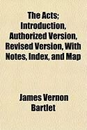 Produktbild: The Acts; Introduction, Authorized Version, Revised Version, with Notes, Index, and Map