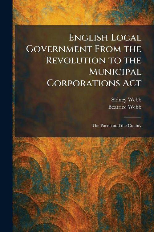 Produktbild: English Local Government From the Revolution to the Municipal Corporations Act