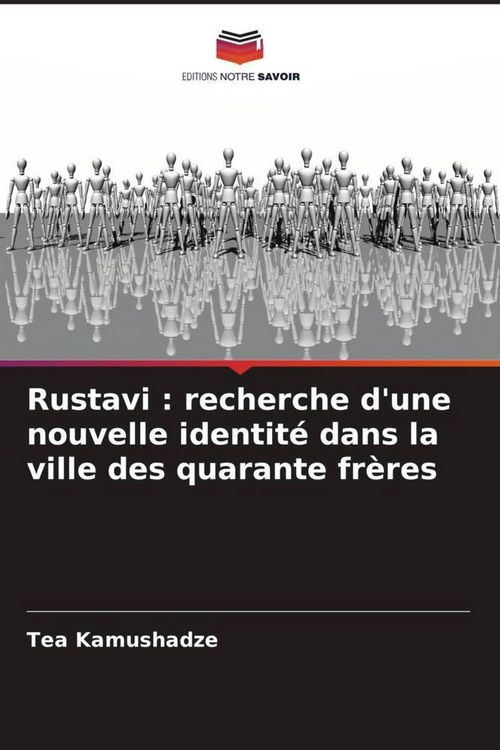 Produktbild: Rustavi : recherche d'une nouvelle identit&eacute; dans la ville des quarante fr&egrave;res